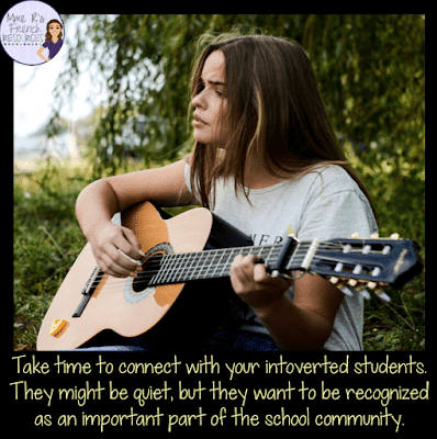 Take time to talk to connect wsith your introverted students.