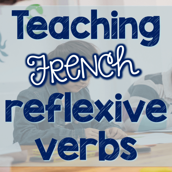 6 Easy Ideas for Teaching French Reflexive Verbs
