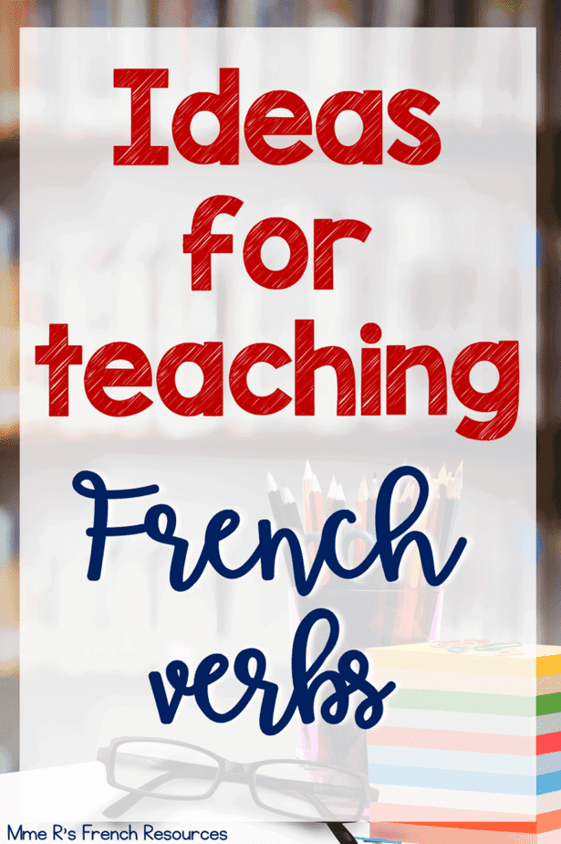 Tips and ideas for teaching French verbs