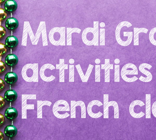 Fun and engaging Mardi Gras activities for French