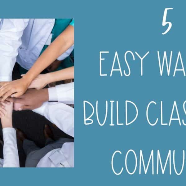 5 Easy Ways to Build Classroom Community