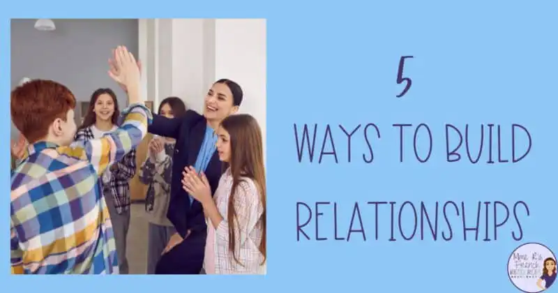 5 Easy Ways to Build Relationships With Students - Mme R's French Resources