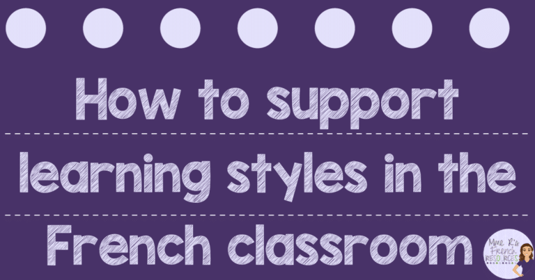 How to support learning styles in the French classroom