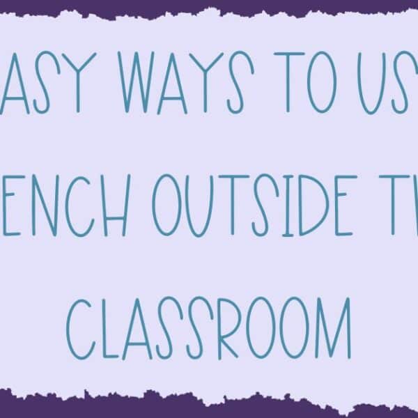 Easy Ways to Promote French Language Learning Outside the Classroom