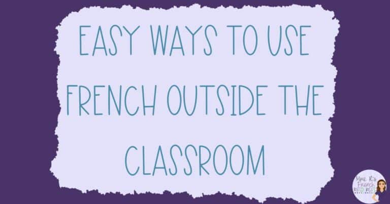 Ways to use French language outside the classroom