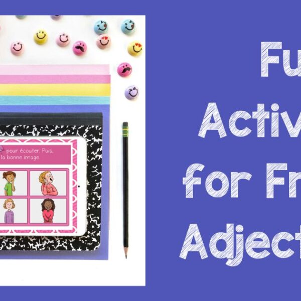 Fun Activities for Teaching French Adjectives