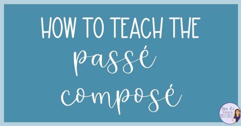 how to teach the passé composé